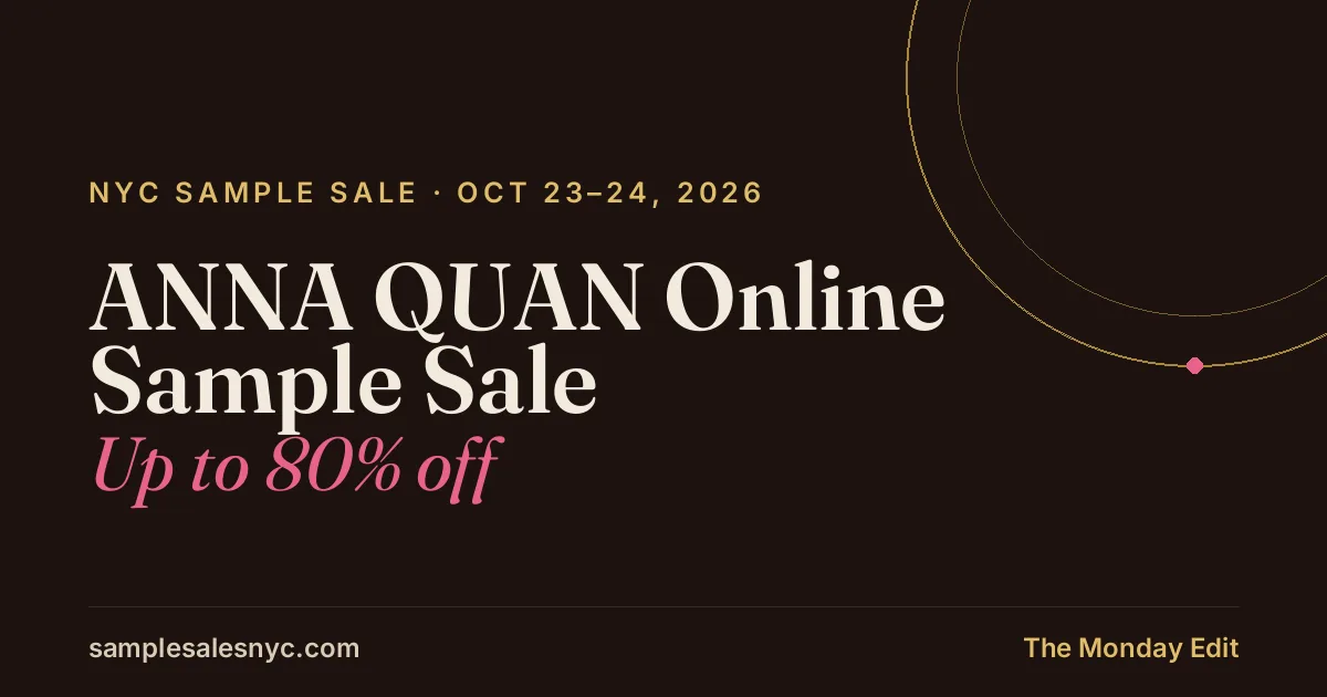 ANNA QUAN Online Sample Sale, Oct 23–24, 2026, Up to 80% off