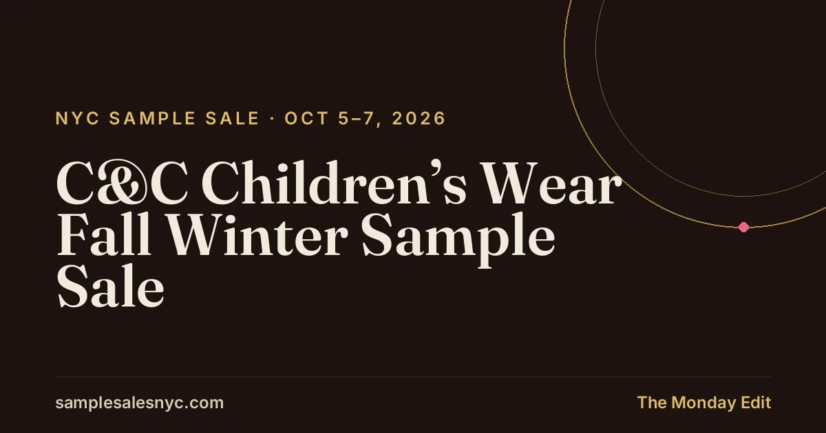 C&C Children’s Wear Fall Winter Sample Sale, Oct 5–7, 2026