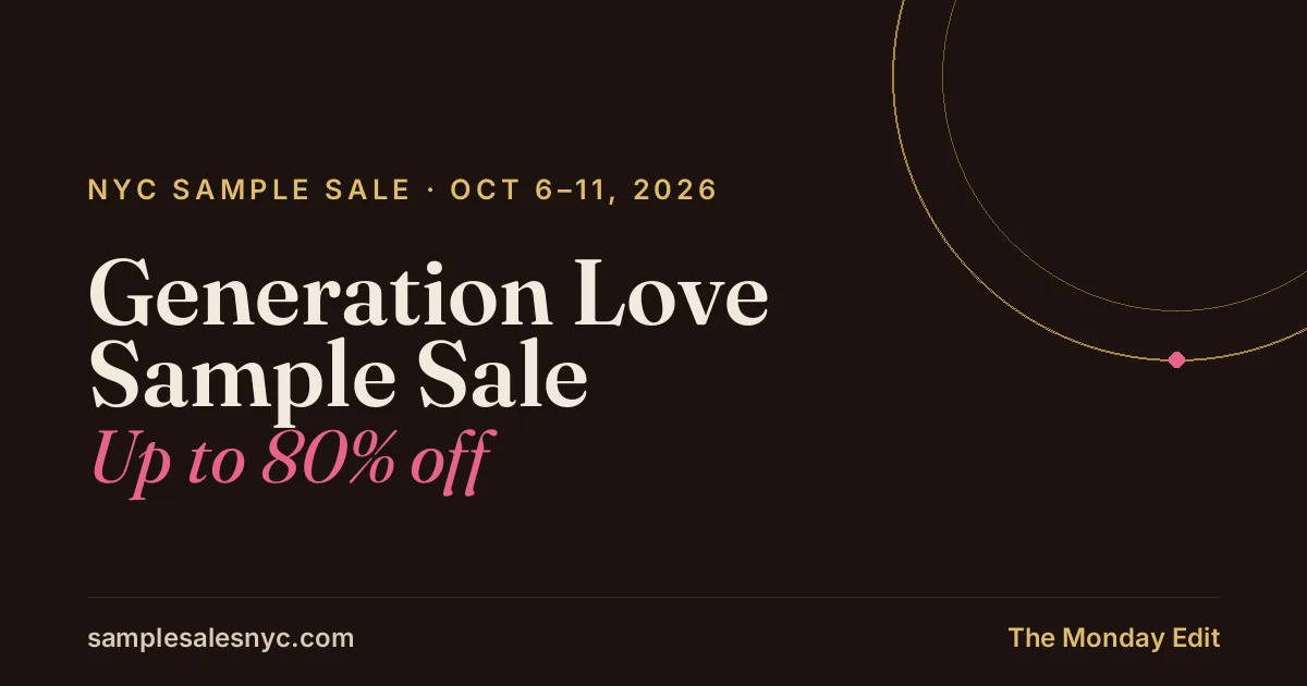 Generation Love Sample Sale, Oct 6–11, 2026, Up to 80% off